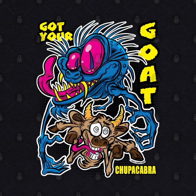 I'll Get Your Goat Chupacabra by eShirtLabs